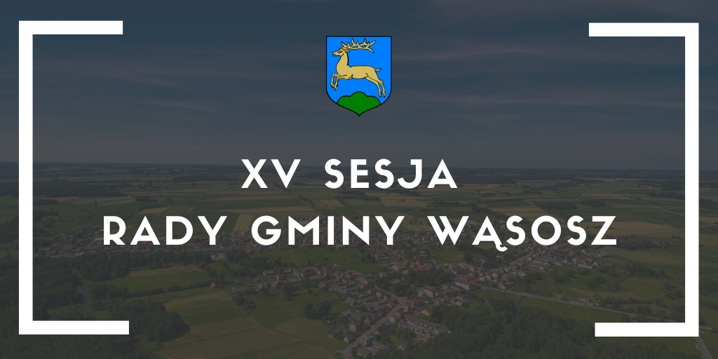 Zawiadomienie – XV Zwyczajna Sesja Rady Gminy
