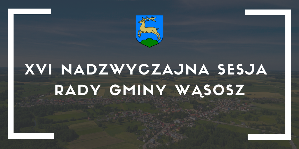 Zawiadomienie – XVI Nadzwyczajna Sesja Rady Gminy